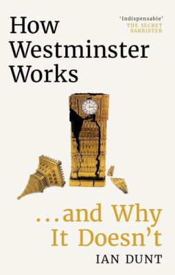 How Westminster works ... and why it doesn't book cover